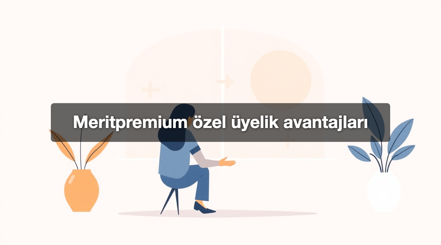 Meritpremium özel üyelik avantajları