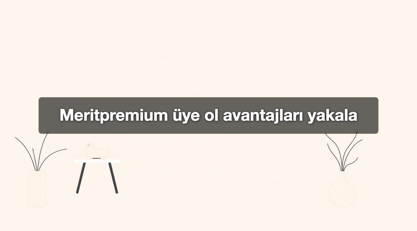 Meritpremium üye ol avantajları yakala