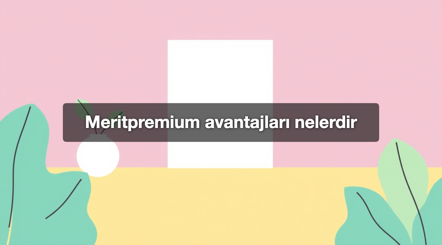 Meritpremium avantajları nelerdir