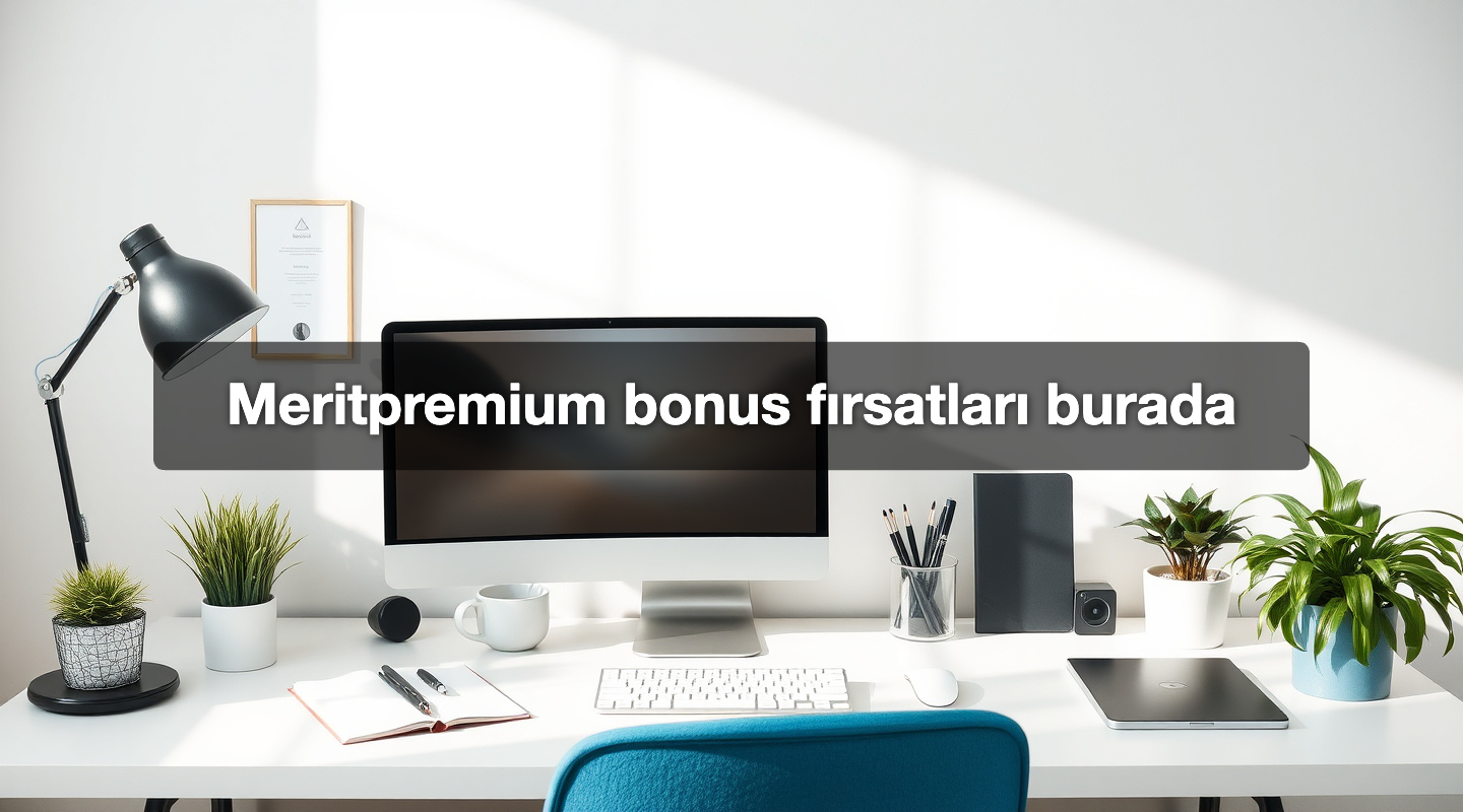 Meritpremium bonus fırsatları burada