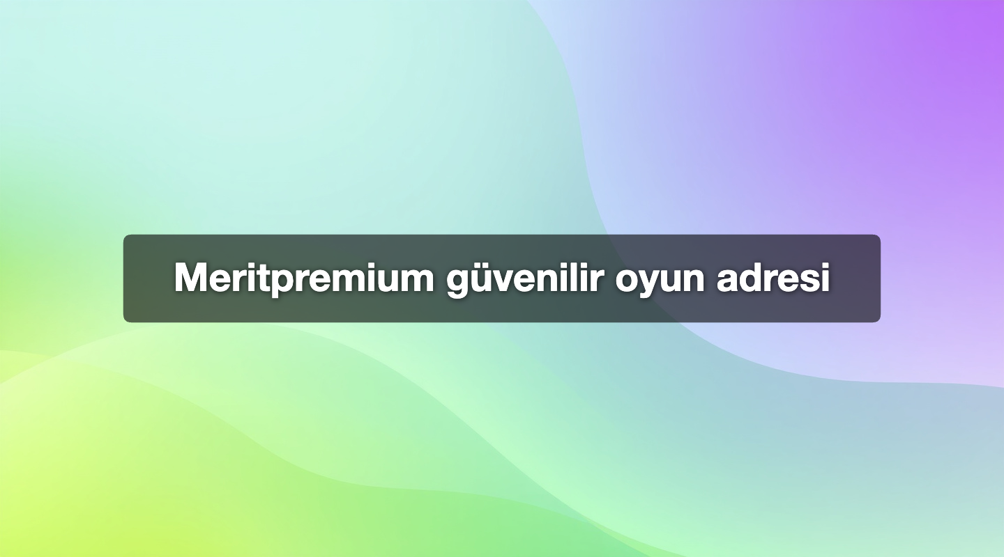 Meritpremium güvenilir oyun adresi