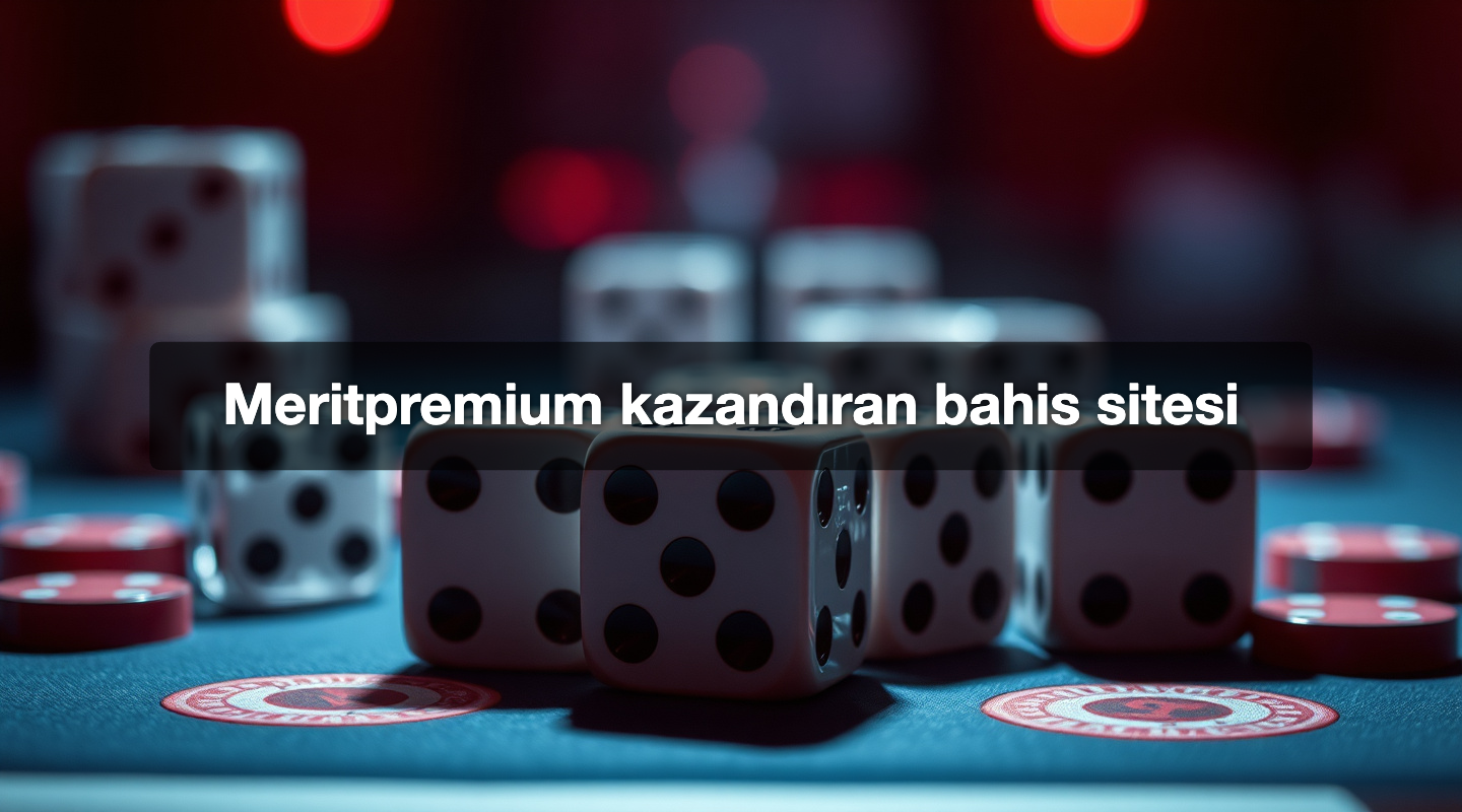 Meritpremium kazandıran bahis sitesi