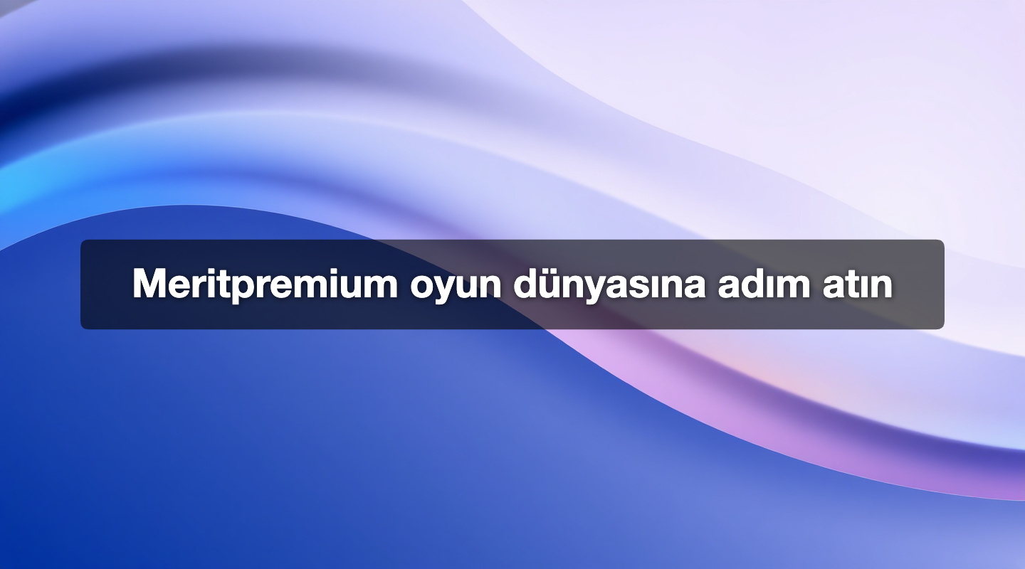 Meritpremium oyun dünyasına adım atın
